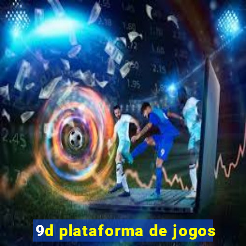 9d plataforma de jogos